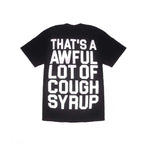 Awful Lot of Cough Syrup Black Spell Out Tee
