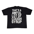 Awful Lot of Cough Syrup Black White Spell Out Measurements Tee