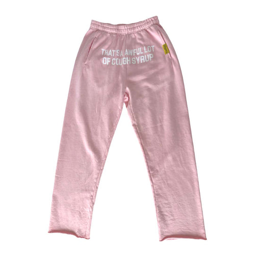 Awful Lot of Cough Syrup Pink Springs Spellout Sweatpants