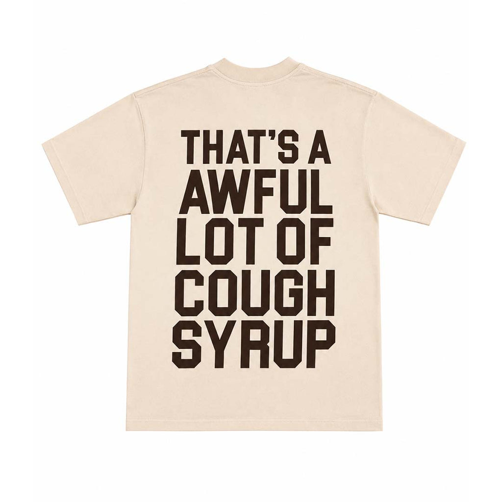 Awful Lot of Cough Syrup Spell Out Cream Brown Tee
