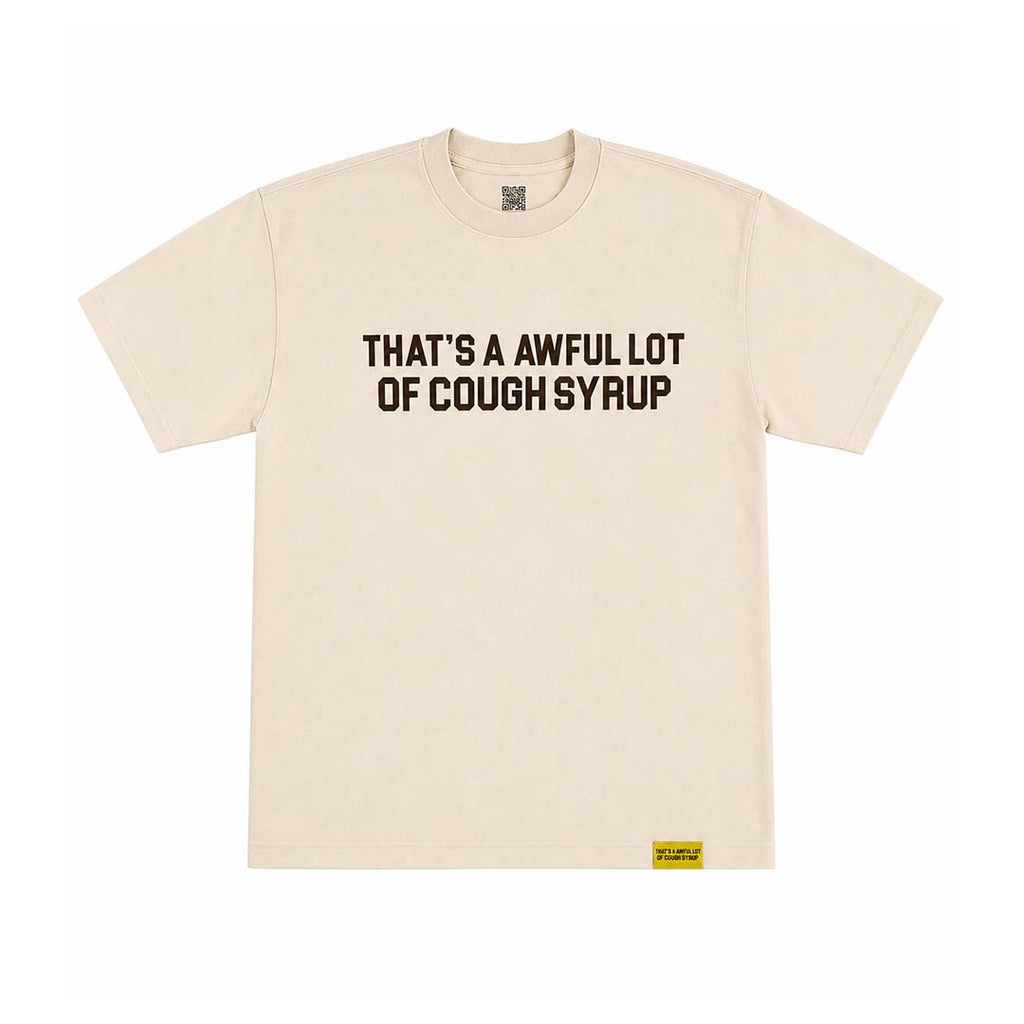 Awful Lot of Cough Syrup Spell Out Cream Brown Tee