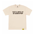 Awful Lot of Cough Syrup Spell Out Cream Brown Tee